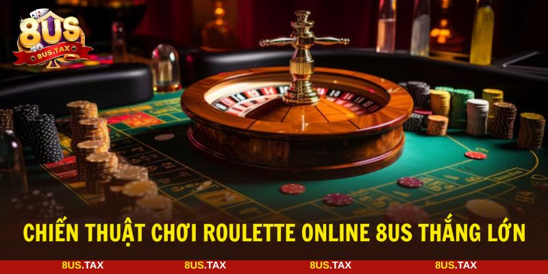 Áp dụng chiến thuật cược Roulette online khi tham gia 8US