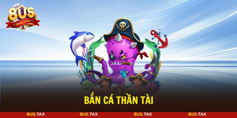 Bắn cá Thần Tài