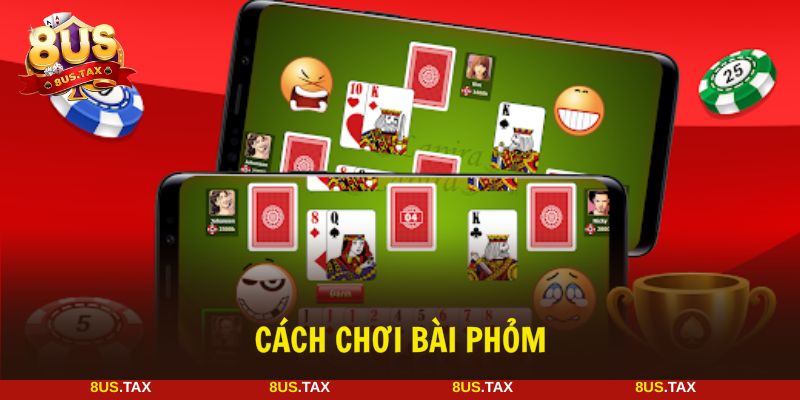cách chơi bài Phỏm