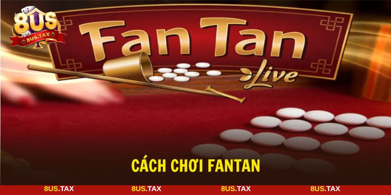 cách chơi Fantan