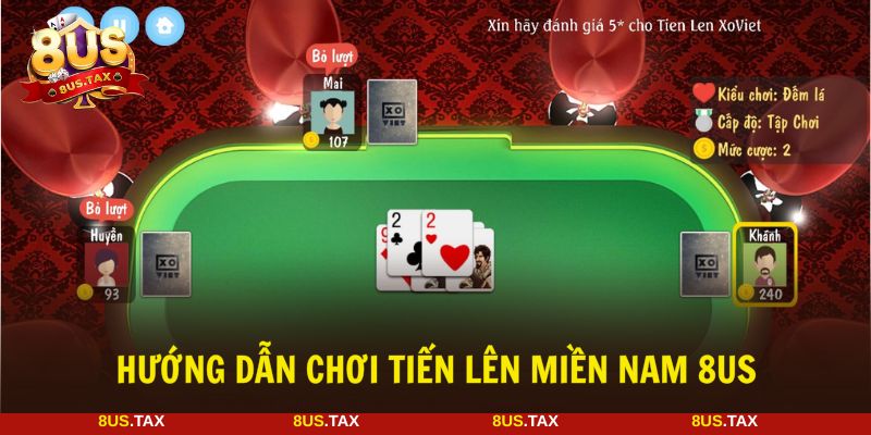 Cách chơi tiến lên miền Nam 8US dễ hiểu cho người mới