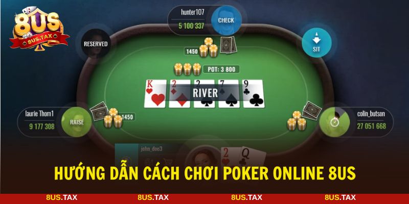 Cần biết cách chơi Poker online tại 8US để thắng lớn