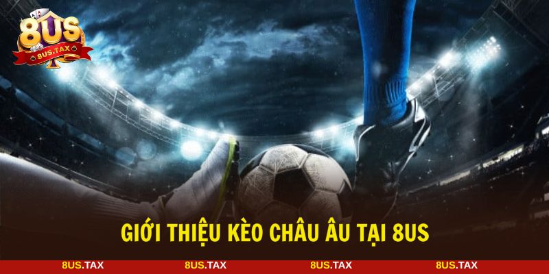 Kèo châu Âu là loại hình cược được áp dụng phổ biến