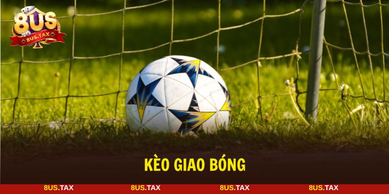 Kèo giao bóng