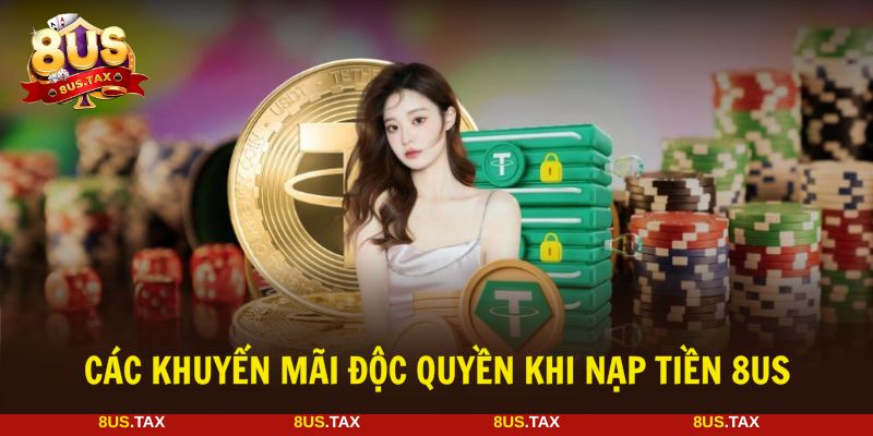 Nạp tiền 8US với nhiều khuyến mãi hấp dẫn cho người chơi