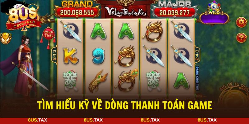 Nên tìm hiểu giá trị bảng thưởng của game slot Võ Lâm Truyền Kì